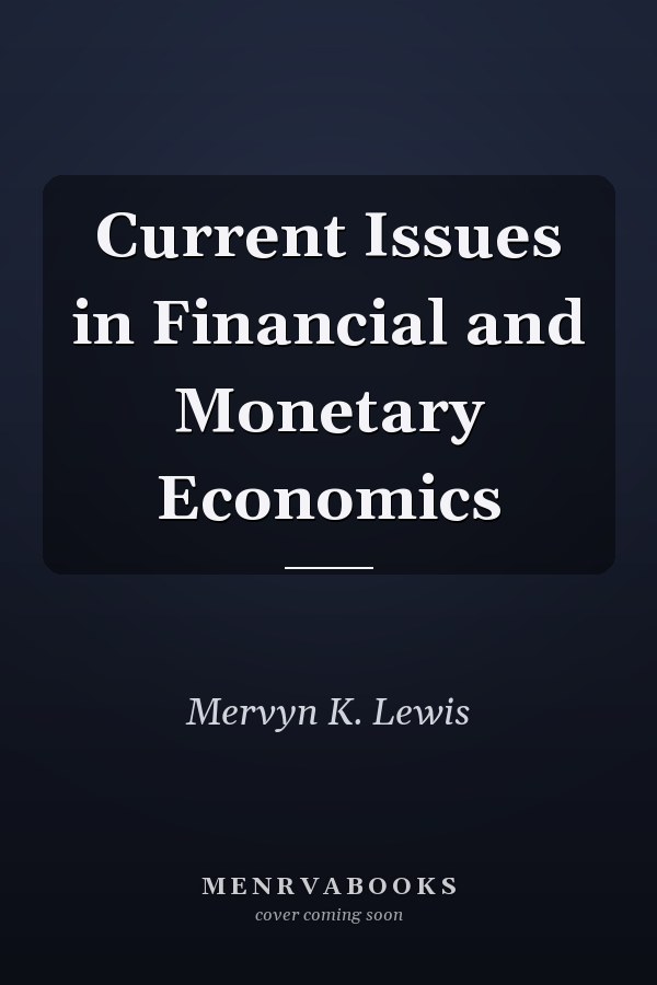 Current Issues in Financial and Monetary Economics