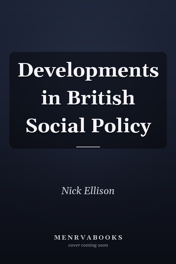 Developments in British Social Policy