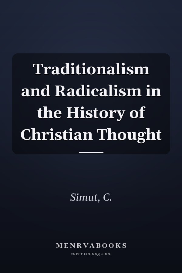 Traditionalism and Radicalism in the History of Christian Thought