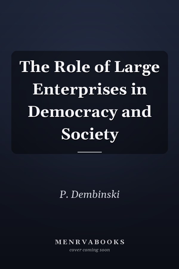 The Role of Large Enterprises in Democracy and Society