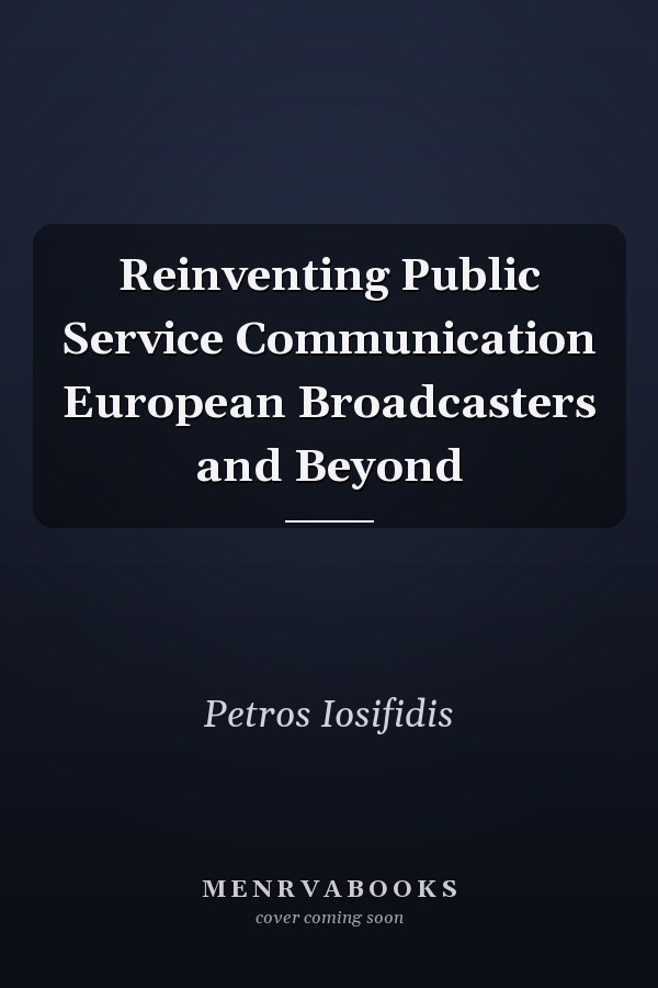 Reinventing Public Service Communication European Broadcasters and Beyond