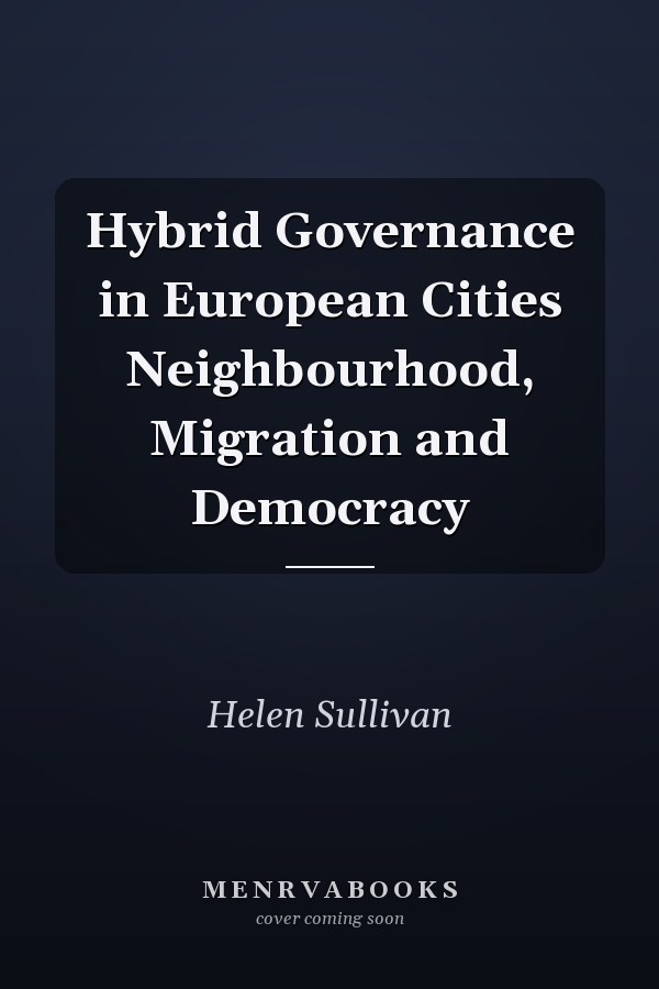 Hybrid Governance in European Cities Neighbourhood, Migration and Democracy