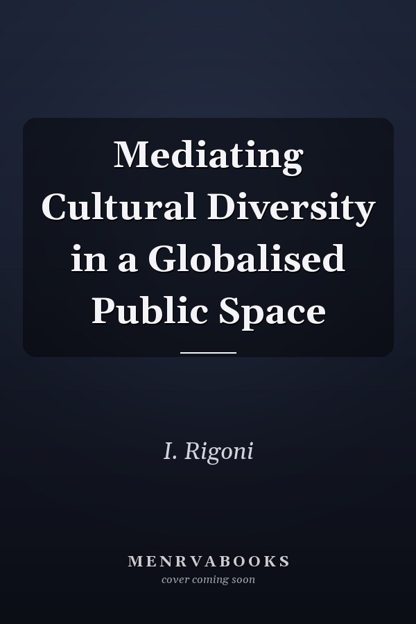 Mediating Cultural Diversity in a Globalised Public Space