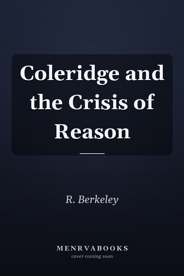 Coleridge and the Crisis of Reason