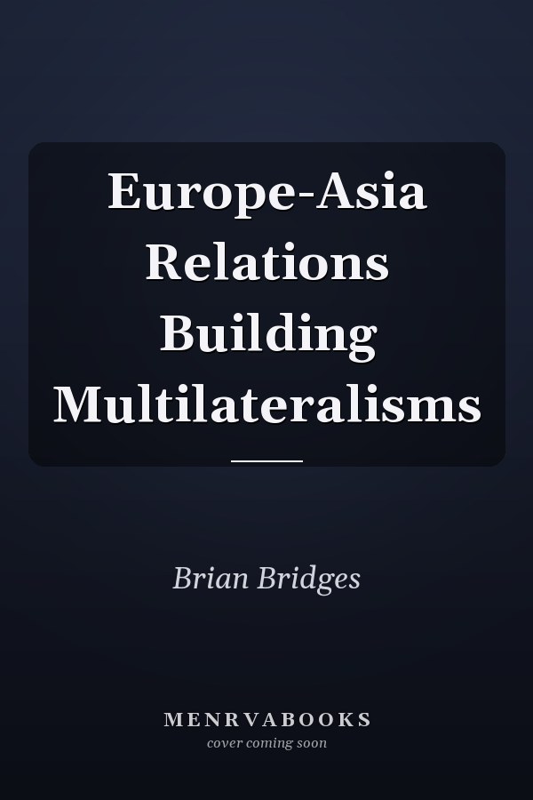Europe-Asia Relations Building Multilateralisms