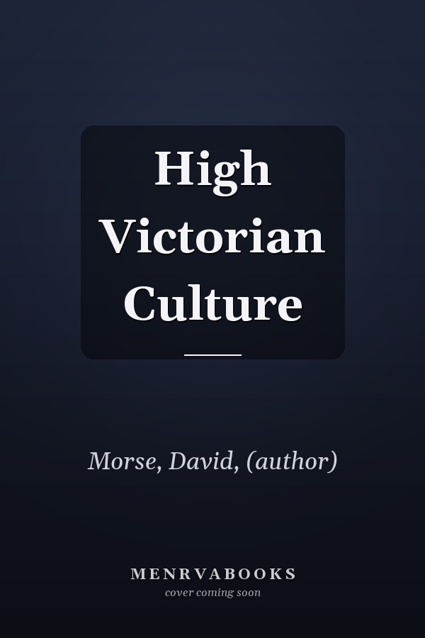 High Victorian Culture