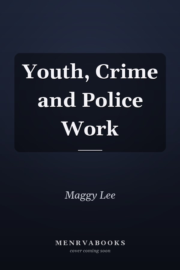 Youth, Crime and Police Work