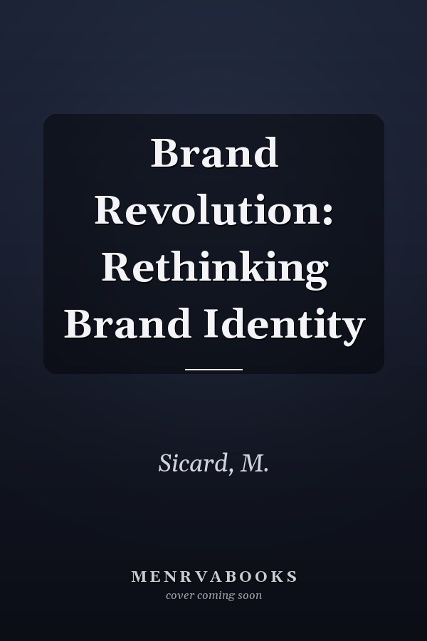 Brand Revolution: Rethinking Brand Identity