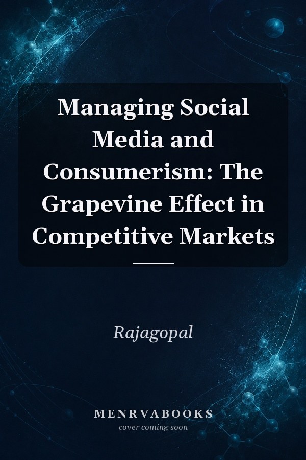 Managing Social Media and Consumerism: The Grapevine Effect in Competitive Markets