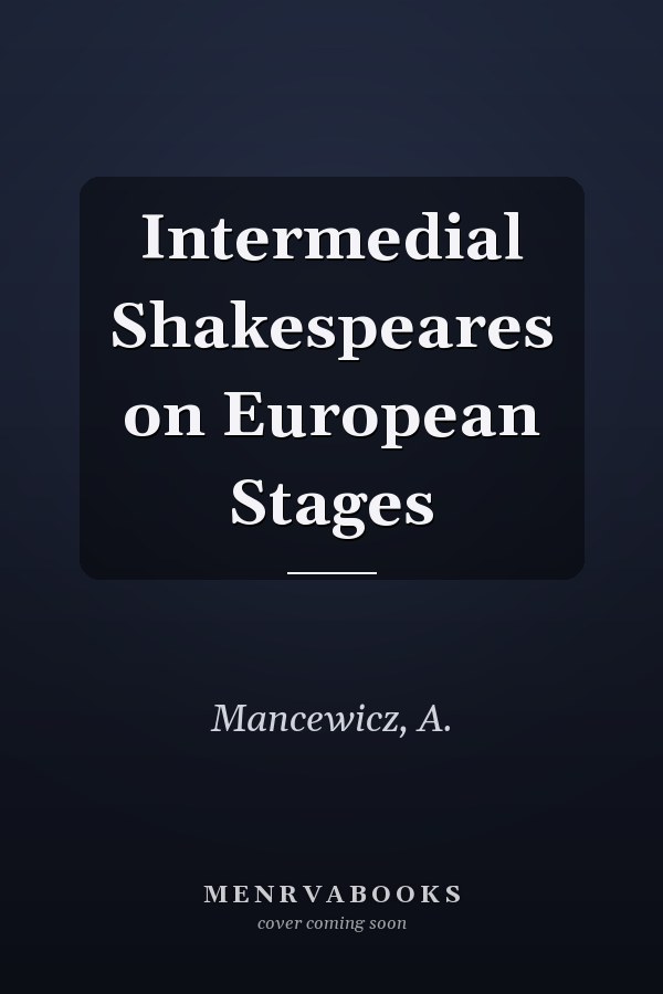 Intermedial Shakespeares on European Stages