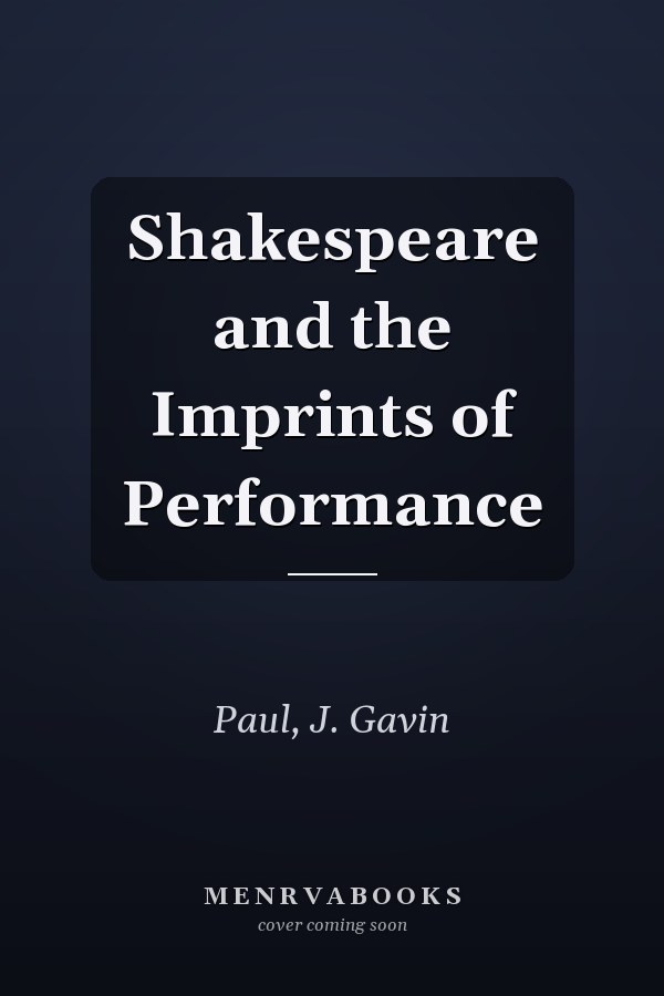 Shakespeare and the Imprints of Performance
