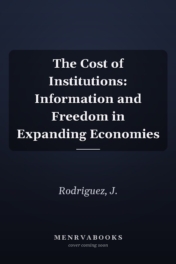The Cost of Institutions: Information and Freedom in Expanding Economies