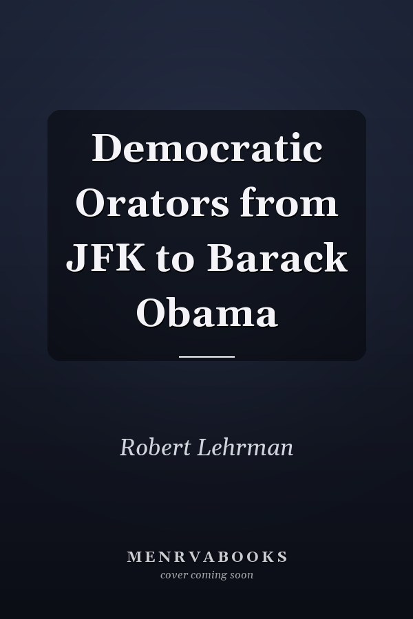 Democratic Orators from JFK to Barack Obama