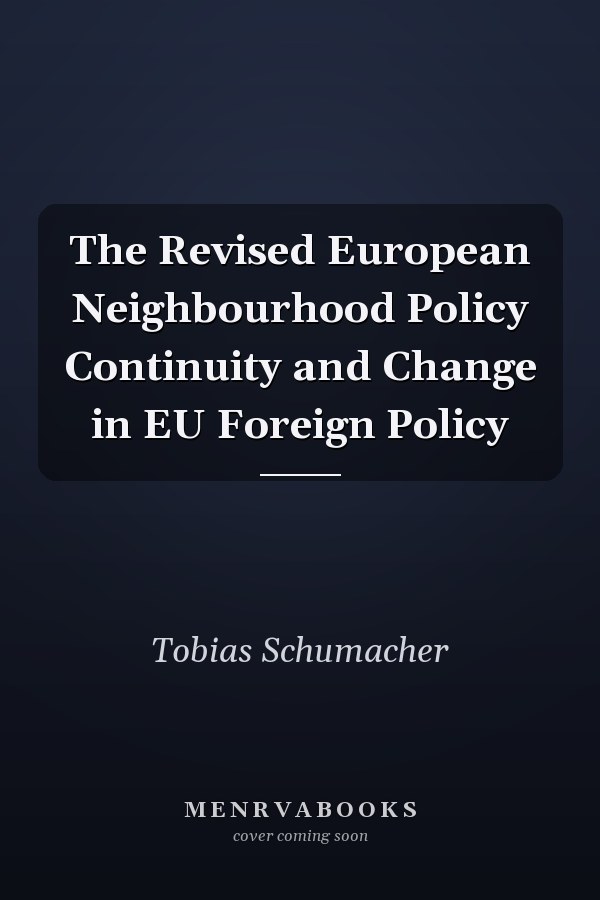 The Revised European Neighbourhood Policy Continuity and Change in EU Foreign Policy