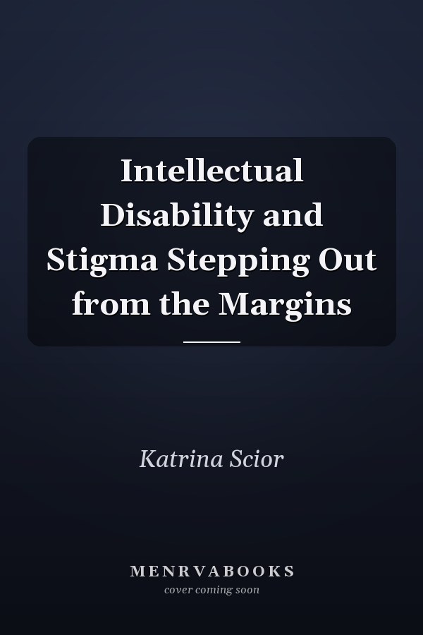 Intellectual Disability and Stigma Stepping Out from the Margins
