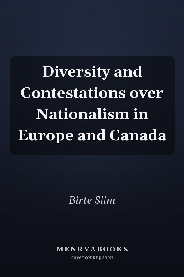 Diversity and Contestations over Nationalism in Europe and Canada