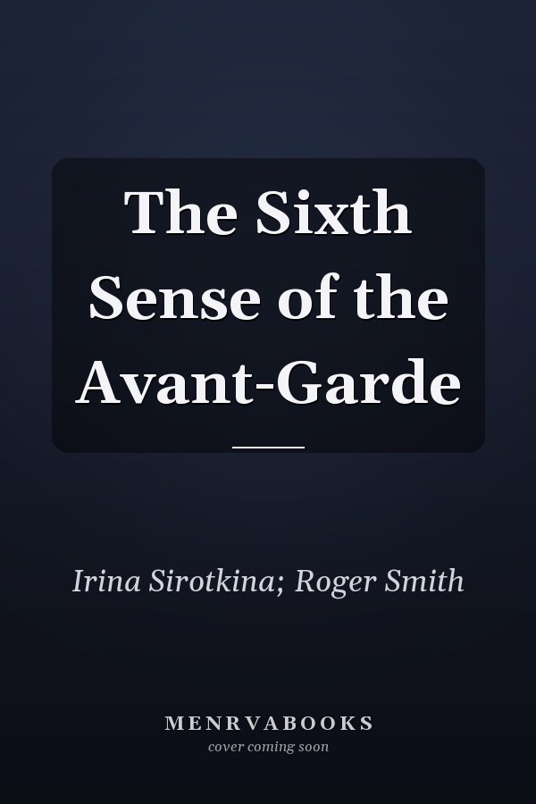 The Sixth Sense of the Avant-Garde