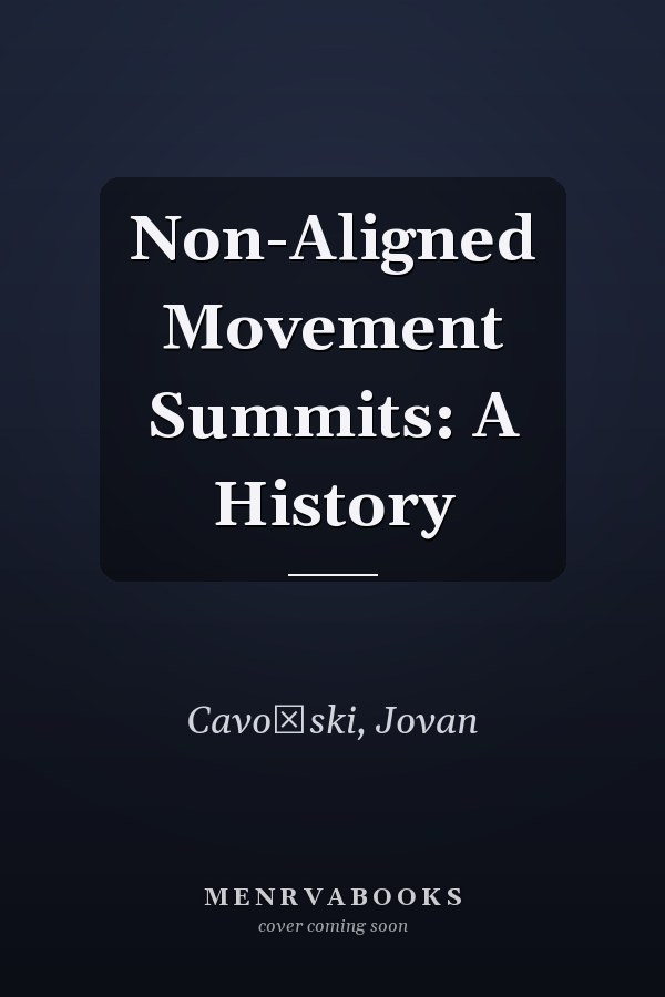 Non-Aligned Movement Summits: A History