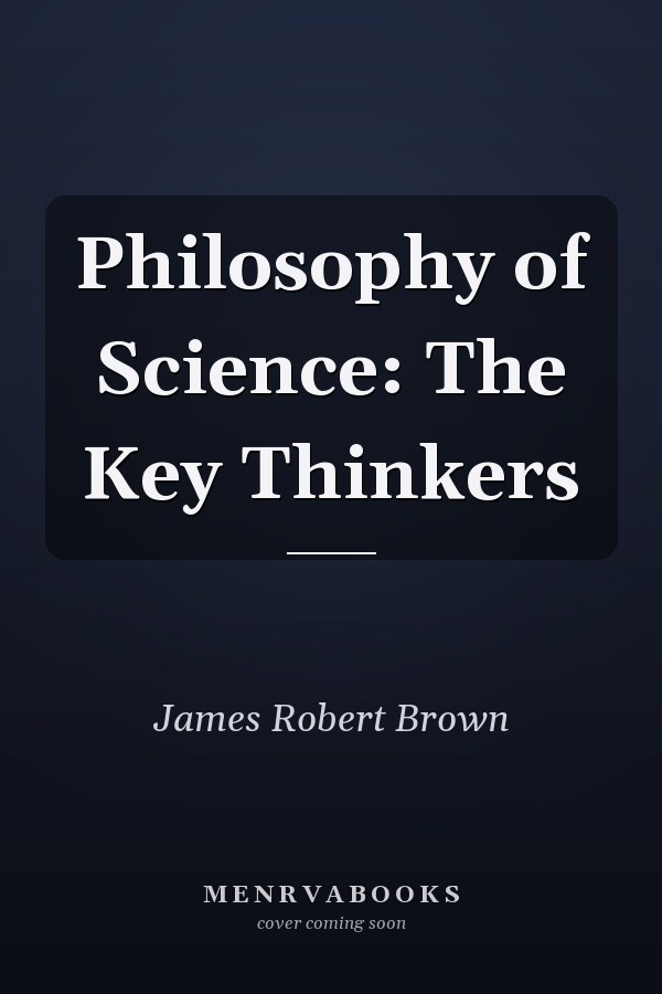 Philosophy of Science: The Key Thinkers