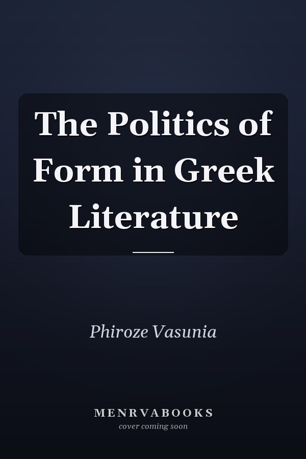 The Politics of Form in Greek Literature