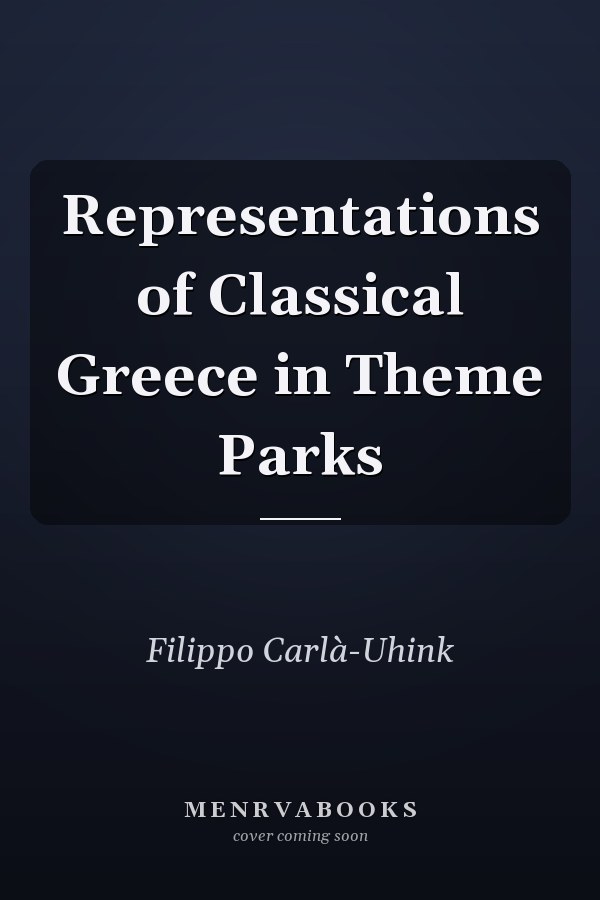 Representations of Classical Greece in Theme Parks