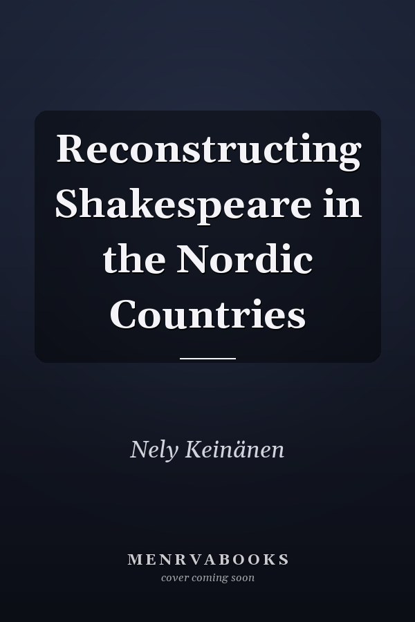 Reconstructing Shakespeare in the Nordic Countries