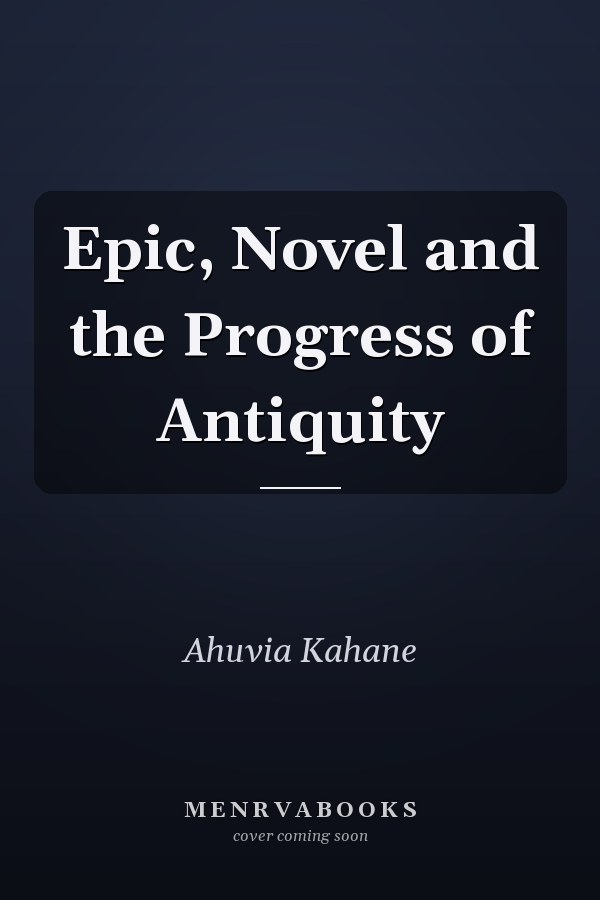 Epic, Novel and the Progress of Antiquity