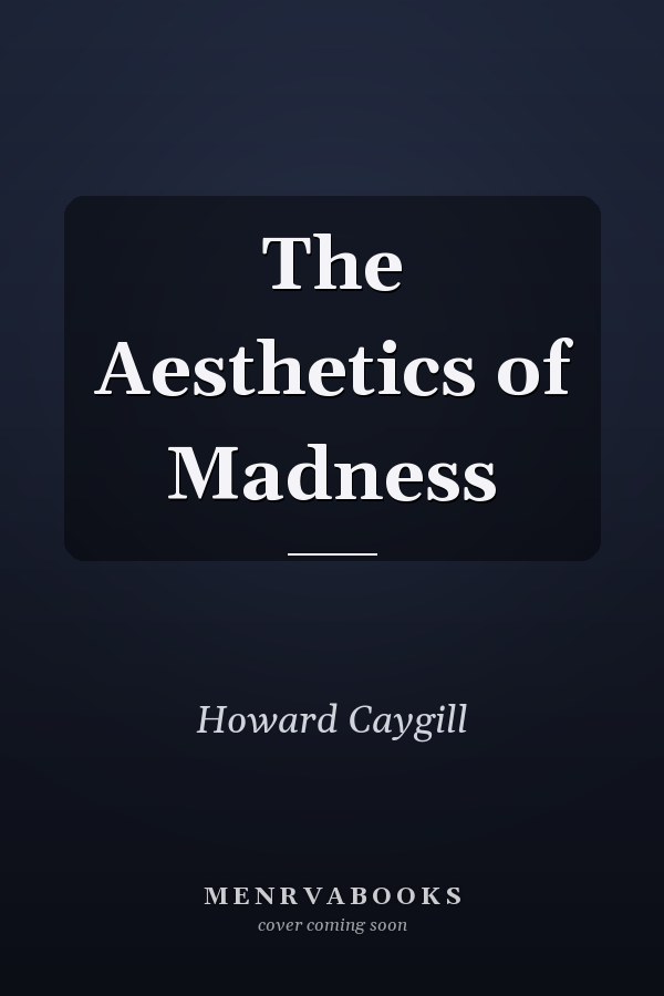 The Aesthetics of Madness