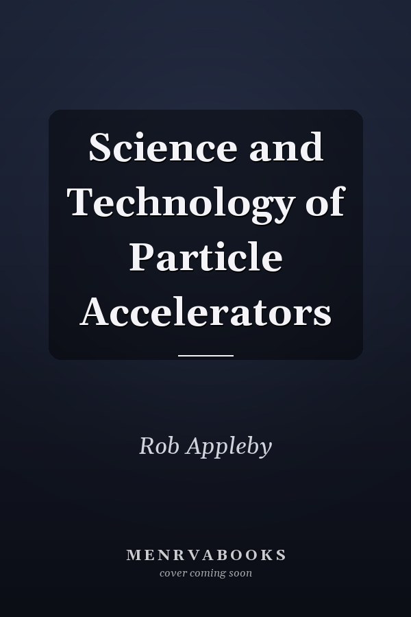 Science and Technology of Particle Accelerators