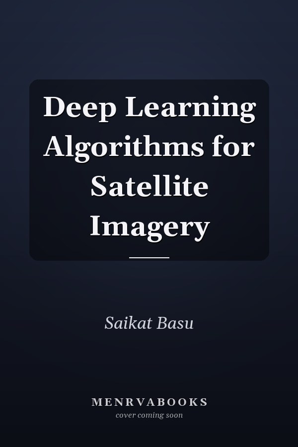 Deep Learning Algorithms for Satellite Imagery