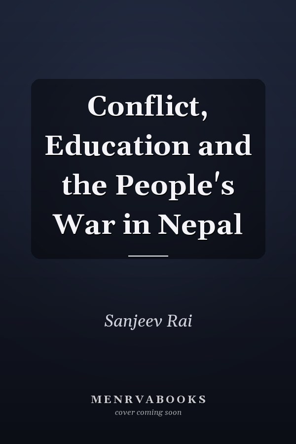 Conflict, Education and the People's War in Nepal