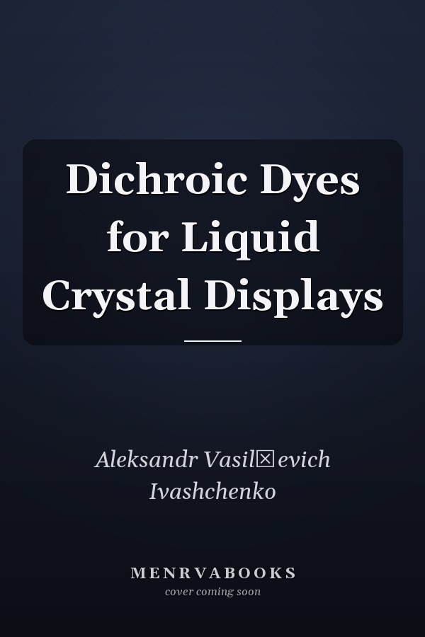 Dichroic Dyes for Liquid Crystal Displays