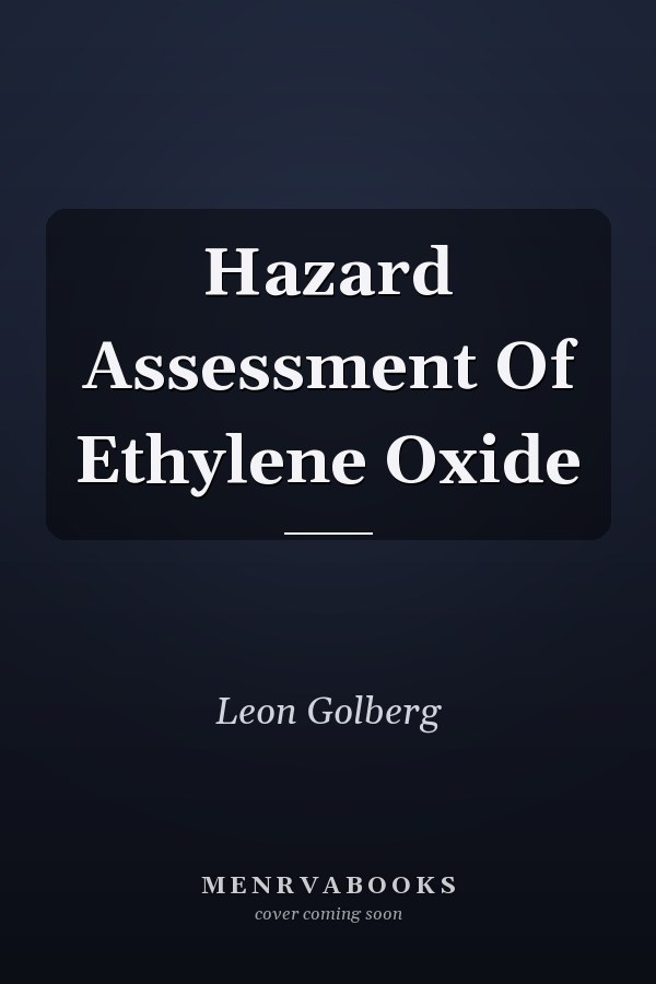 Hazard Assessment Of Ethylene Oxide