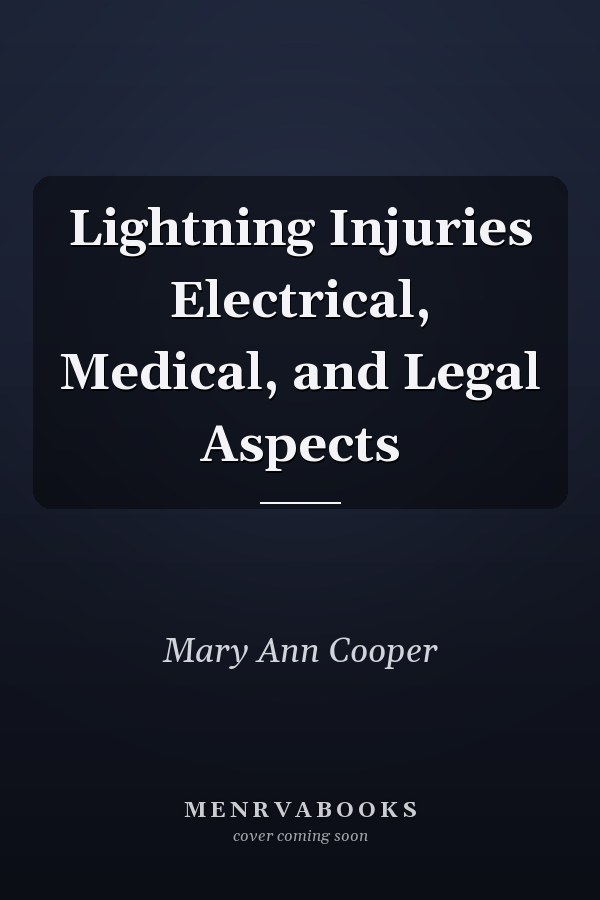 Lightning Injuries Electrical, Medical, and Legal Aspects