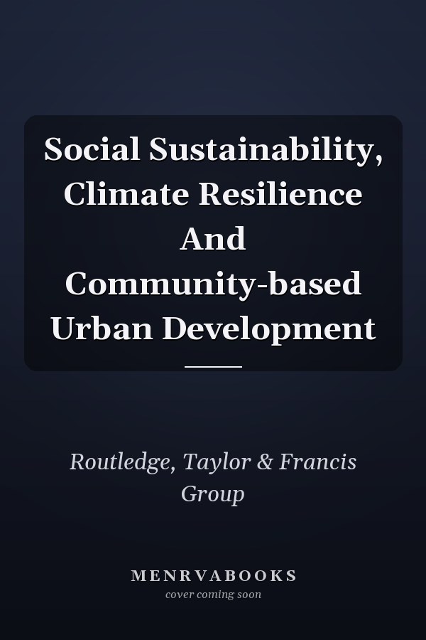 Social Sustainability, Climate Resilience And Community-based Urban Development