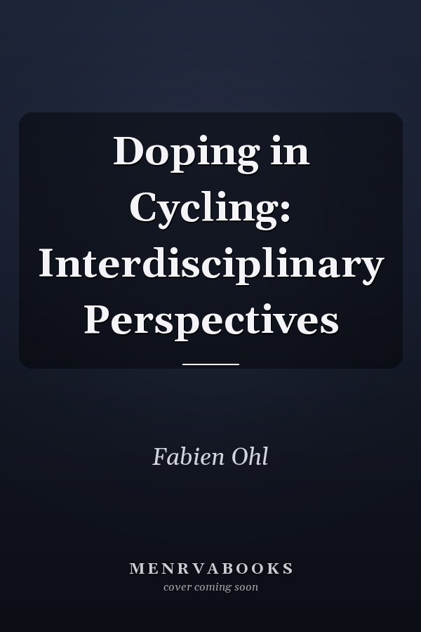 Doping in Cycling: Interdisciplinary Perspectives