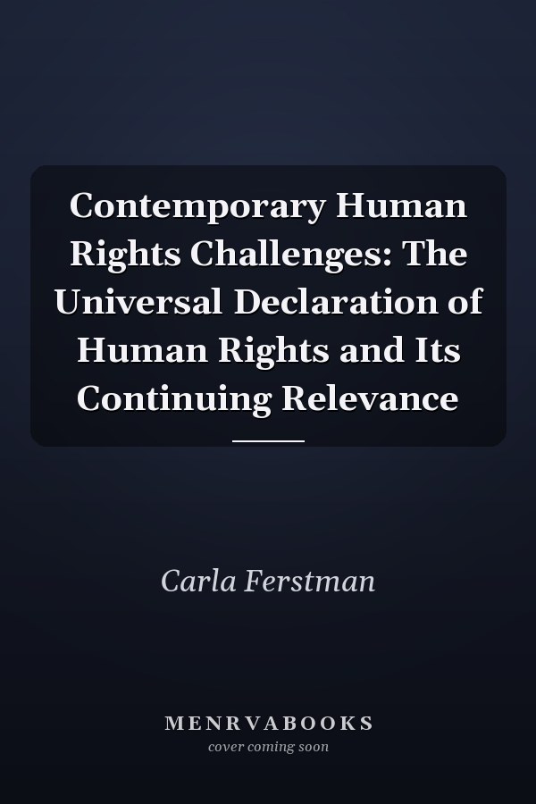 Contemporary Human Rights Challenges: The Universal Declaration of Human Rights and Its Continuing Relevance