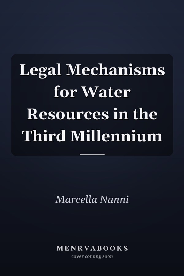 Legal Mechanisms for Water Resources in the Third Millennium