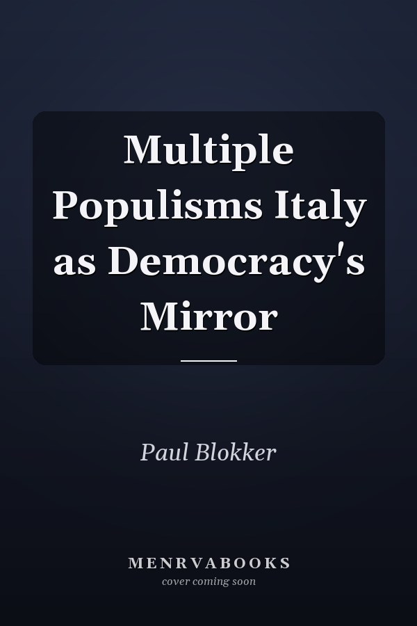 Multiple Populisms Italy as Democracy's Mirror
