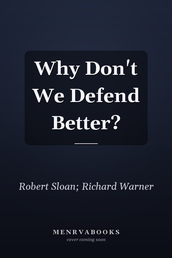 Why Don't We Defend Better?