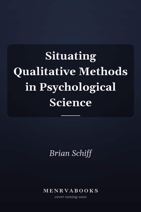 Situating Qualitative Methods in Psychological Science