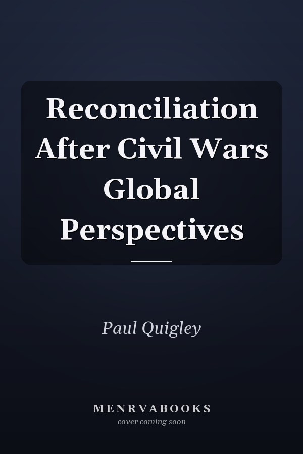 Reconciliation After Civil Wars Global Perspectives