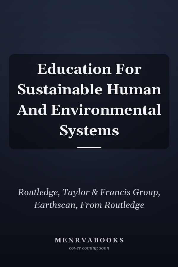 Education For Sustainable Human And Environmental Systems