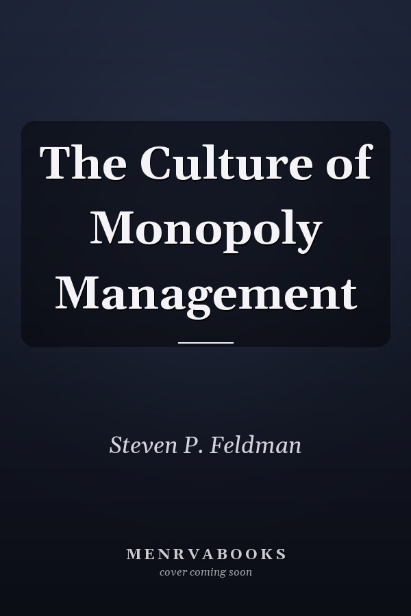 The Culture of Monopoly Management