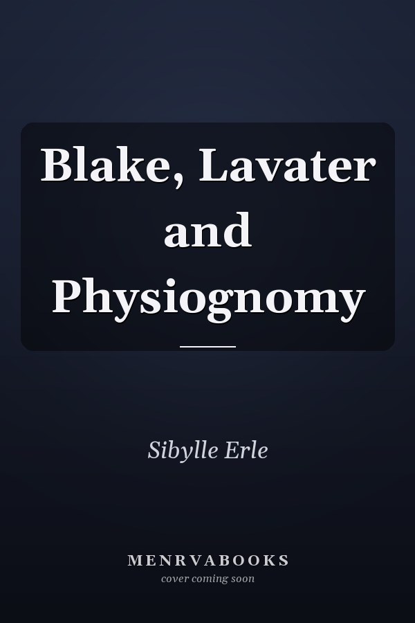 Blake, Lavater and Physiognomy