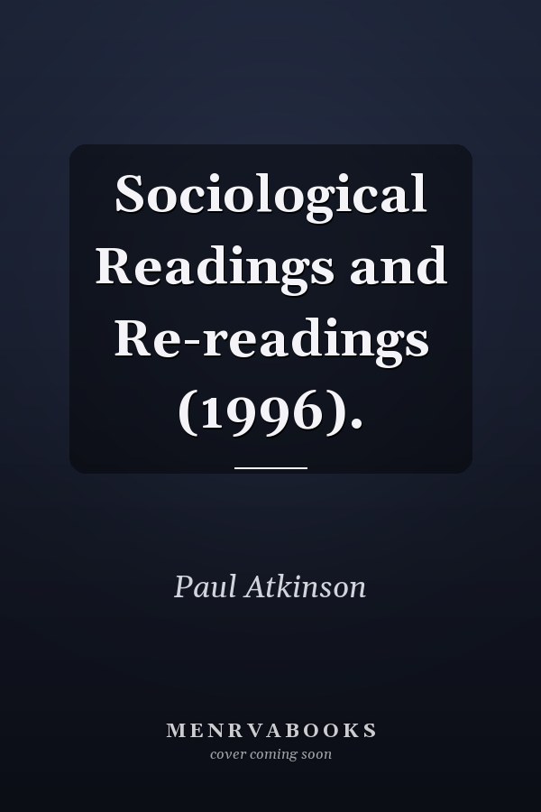 Sociological Readings and Re-readings (1996).