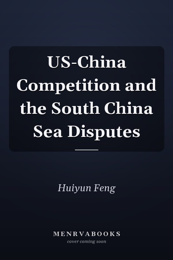 US-China Competition and the South China Sea Disputes