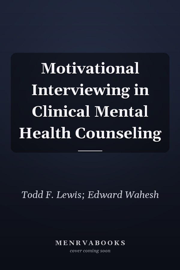Motivational Interviewing in Clinical Mental Health Counseling