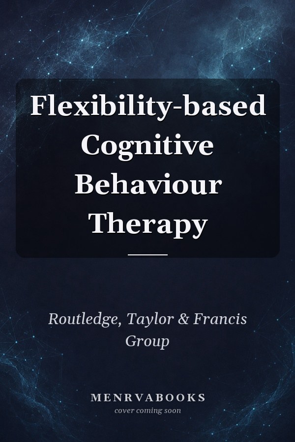 Flexibility-based Cognitive Behaviour Therapy