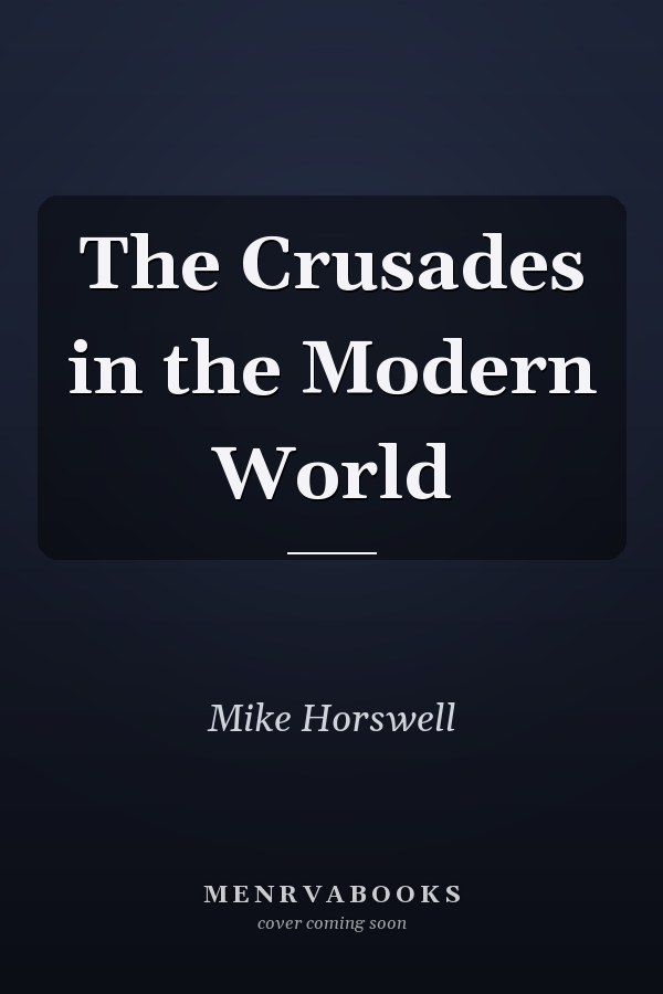 The Crusades in the Modern World